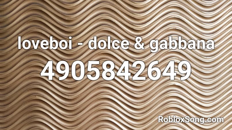 loveboi - dolce & gabbana Roblox ID