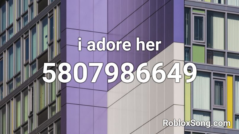 i adore her Roblox ID