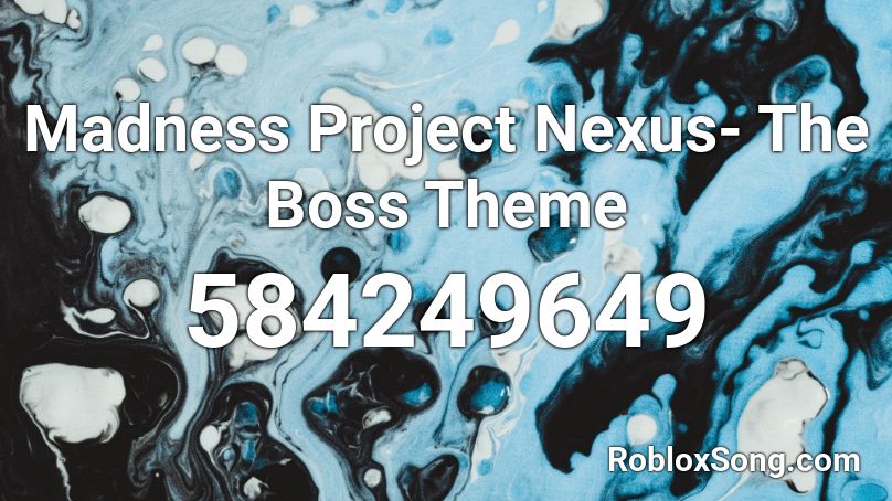 Madness Project Nexus- The Boss Theme Roblox ID