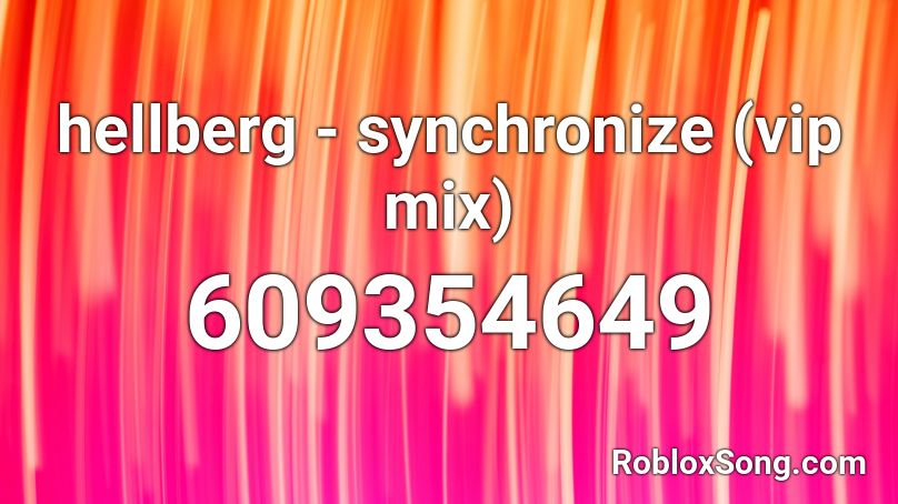 hellberg - synchronize (vip mix) Roblox ID