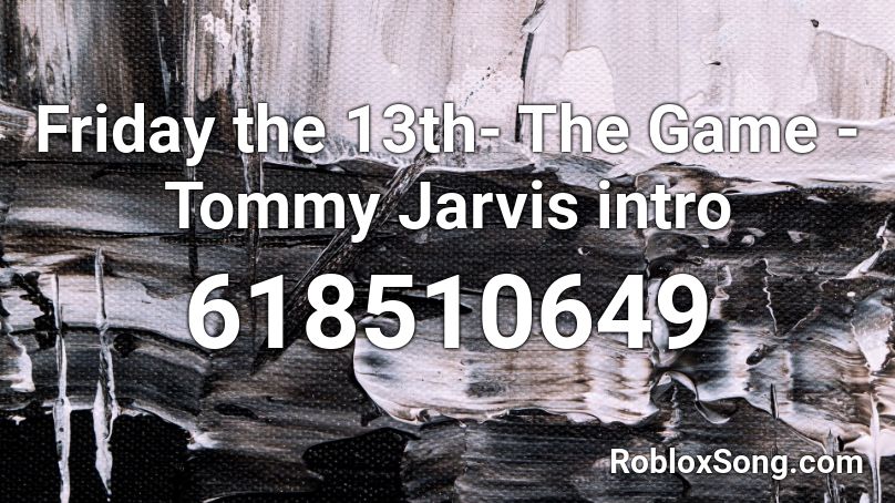Friday the 13th- The Game - Tommy Jarvis intro Roblox ID