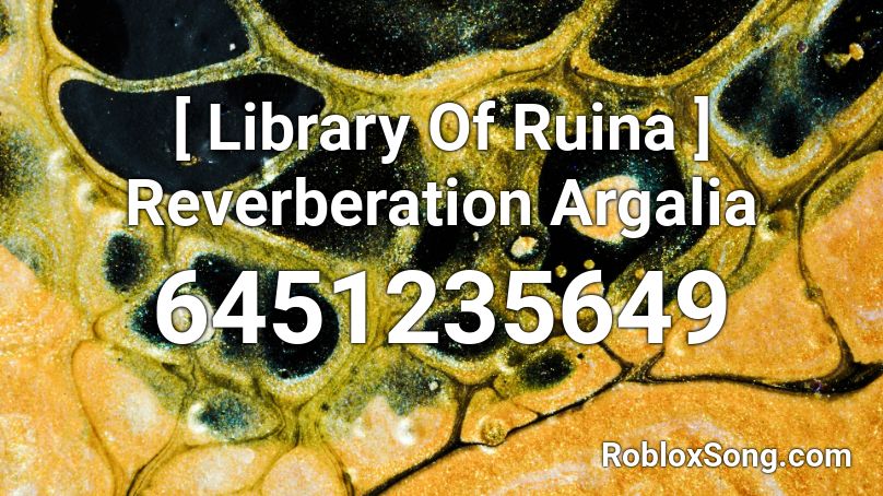 [ Library Of Ruina ] Reverberation Argalia Roblox ID