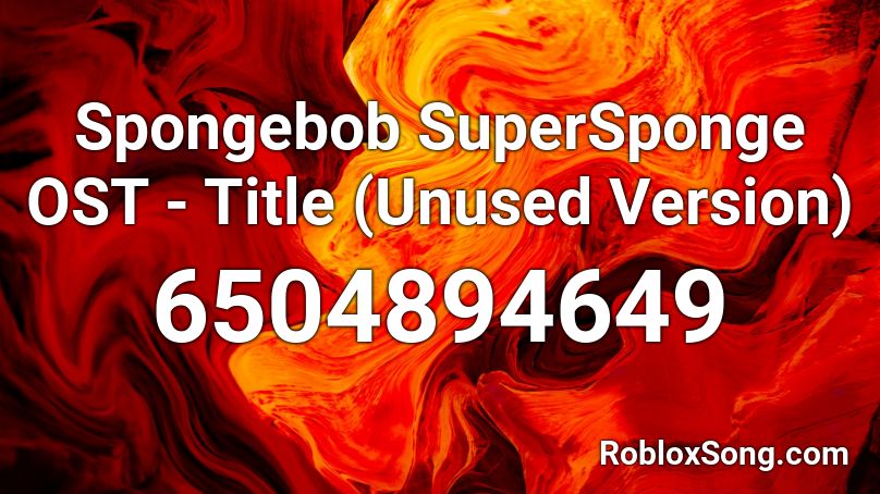 Spongebob SuperSponge OST - Title (Unused Version) Roblox ID