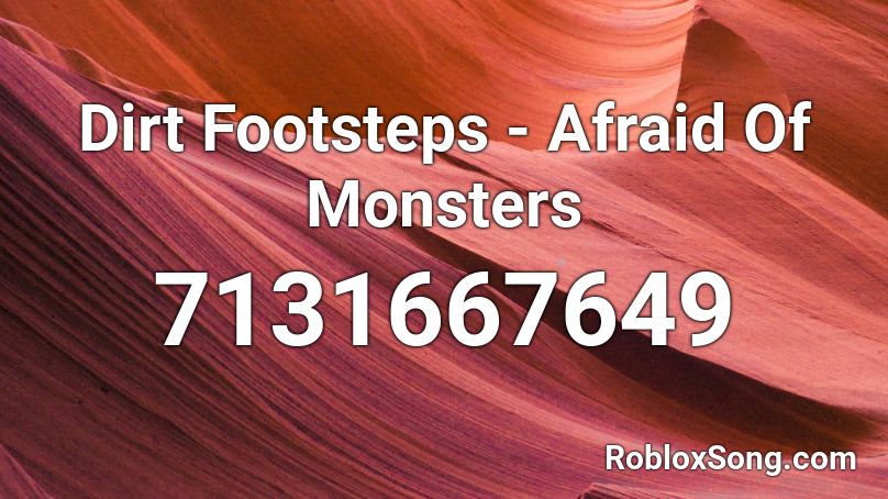 Dirt Footsteps - Afraid Of Monsters Roblox ID