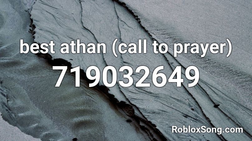 best athan (call to prayer) Roblox ID