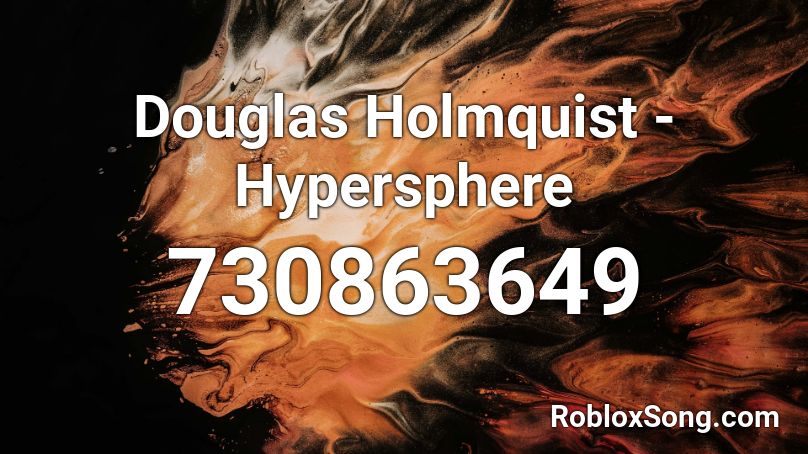 Douglas Holmquist - Hypersphere Roblox ID