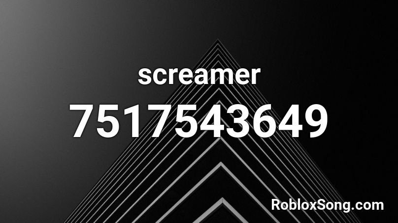 screamer Roblox ID