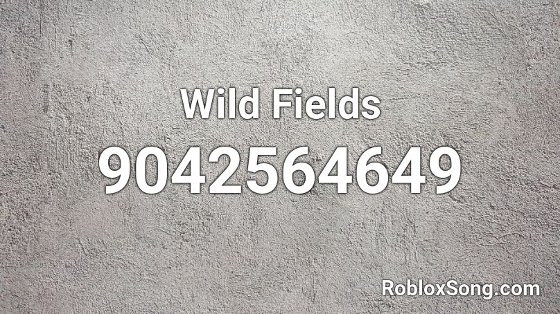 Wild Fields Roblox ID