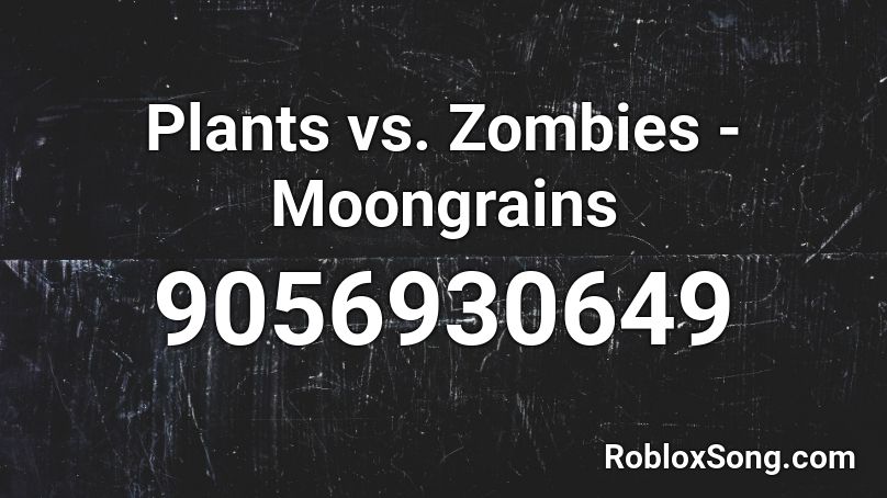 Plants vs. Zombies - Moongrains Roblox ID