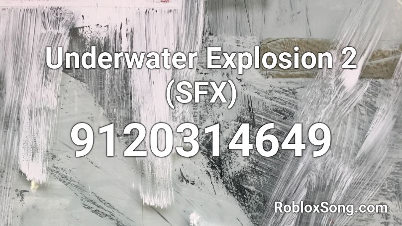 Underwater Explosion 2 (SFX) Roblox ID