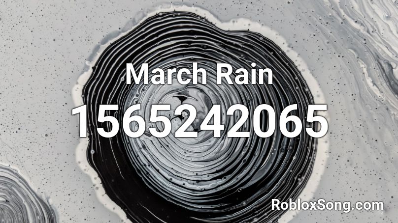 March Rain Roblox ID