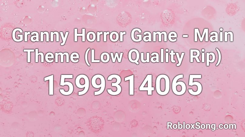 Granny Horror Game - Main Theme (Low Quality Rip) Roblox ID