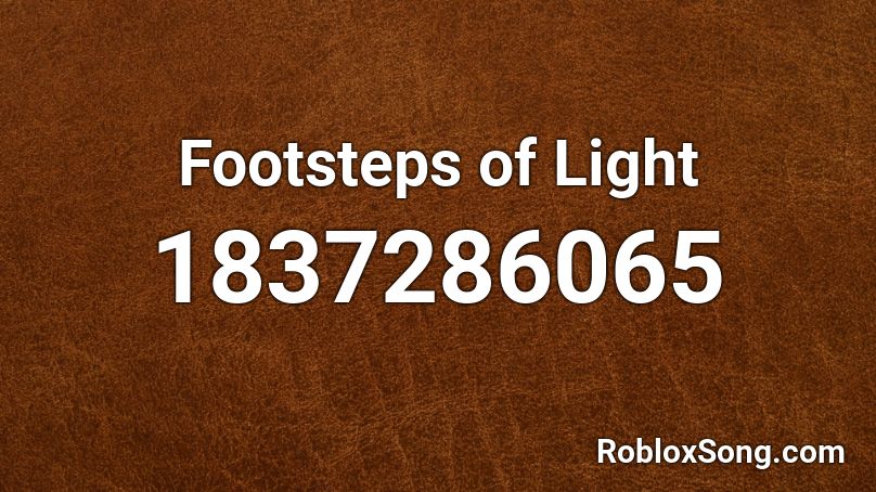 Footsteps of Light Roblox ID