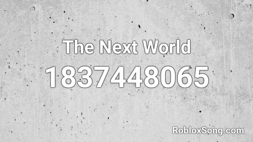 The Next World Roblox ID