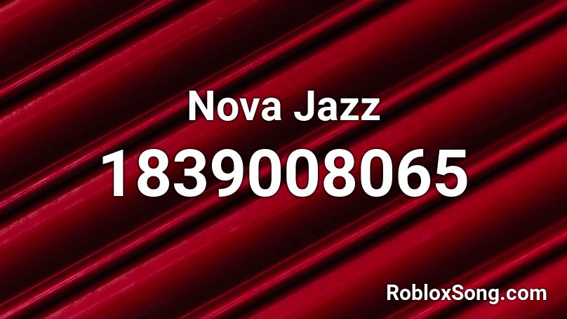 Nova Jazz Roblox ID