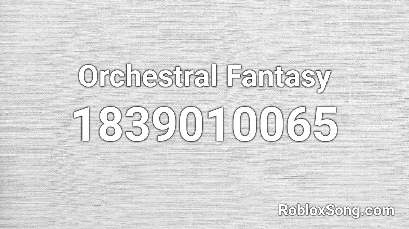 Orchestral Fantasy Roblox ID