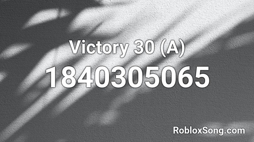 Victory 30 (A) Roblox ID