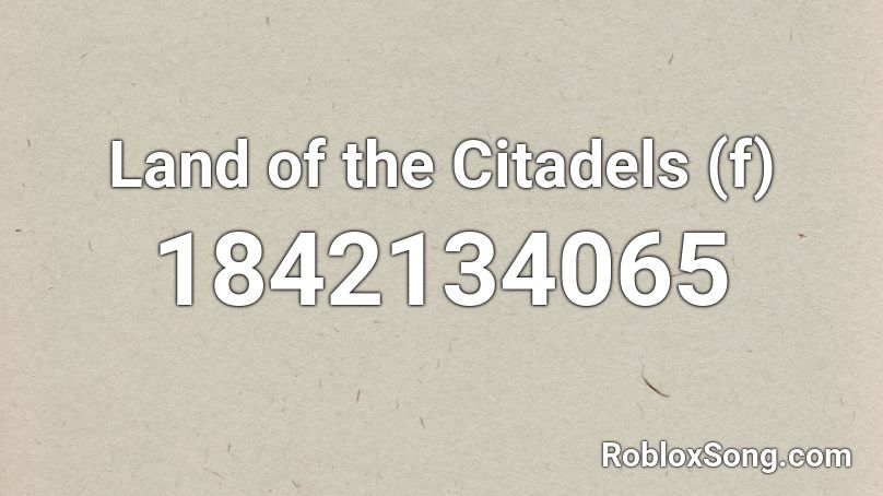 Land of the Citadels (f) Roblox ID