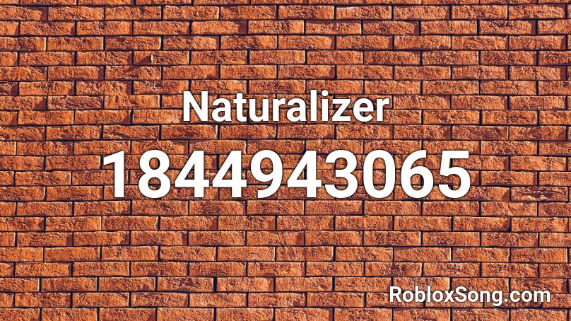 Naturalizer Roblox ID