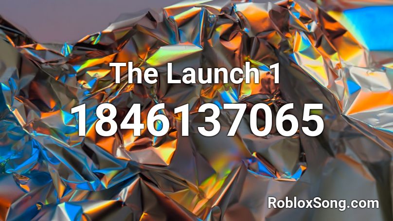 The Launch 1 Roblox ID
