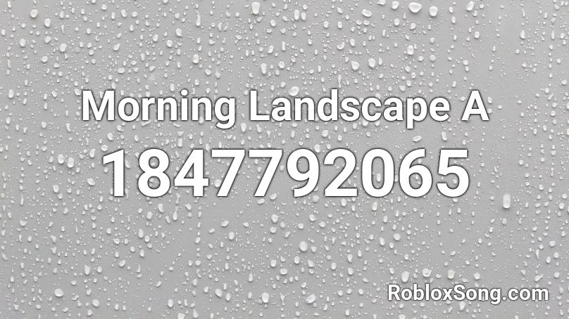 Morning Landscape A Roblox ID