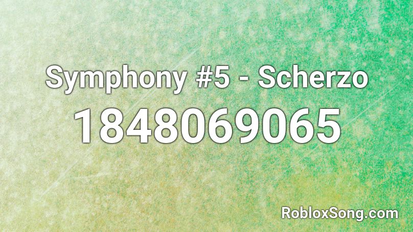 Symphony #5 - Scherzo Roblox ID