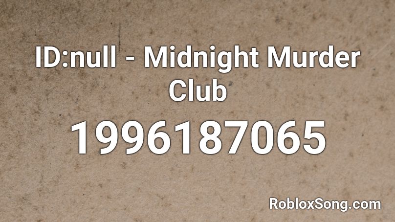 ID:null - Midnight Murder Club Roblox ID