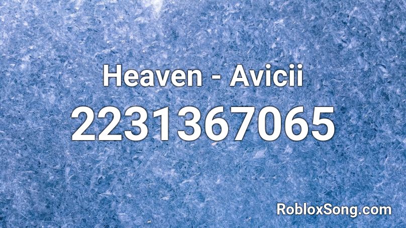 Heaven - Avicii Roblox ID