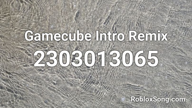 Gamecube Intro Remix Roblox ID
