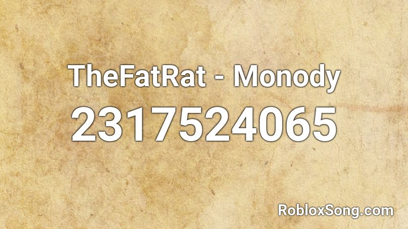 TheFatRat - Monody Roblox ID