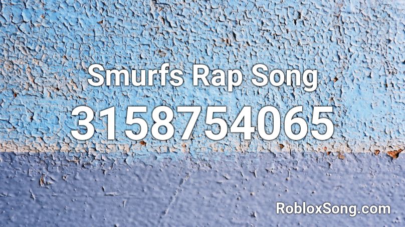 Smurfs Rap Song Roblox ID
