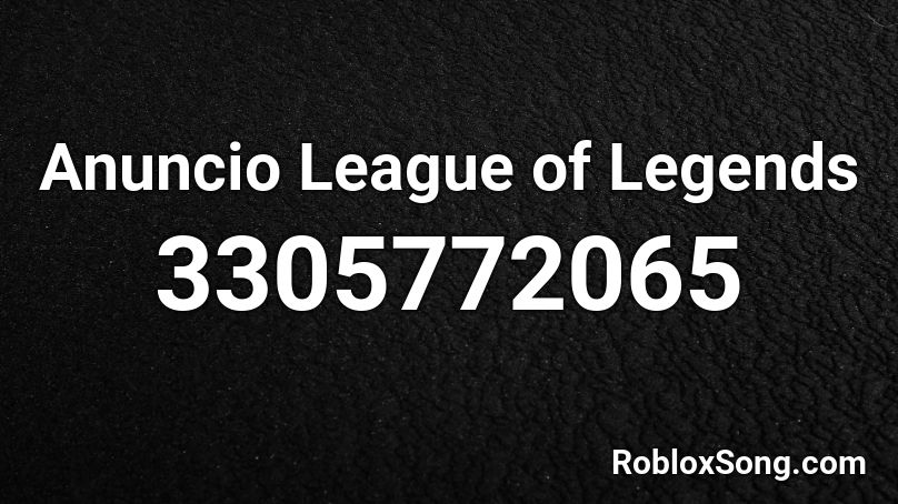 Anuncio League of Legends Roblox ID