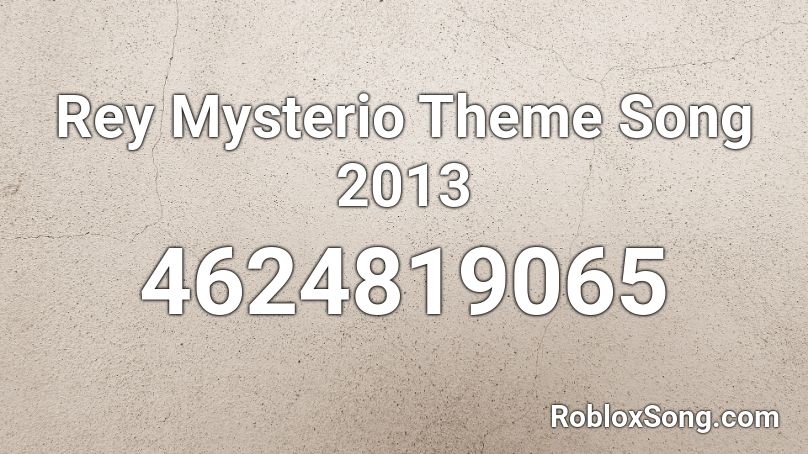 Rey Mysterio Theme Song 2013 Roblox Id Roblox Music Codes - rey mysterio roblox id