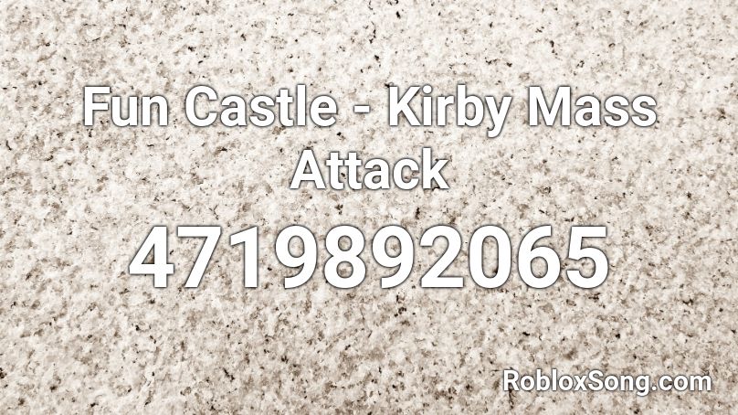 Fun Castle - Kirby Mass Attack Roblox ID