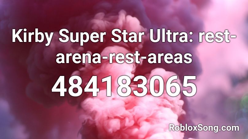 Kirby Super Star Ultra: rest-arena-rest-areas Roblox ID