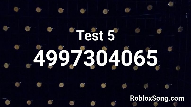 Test 5 Roblox ID