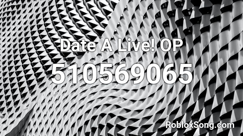 Date A Live! OP Roblox ID