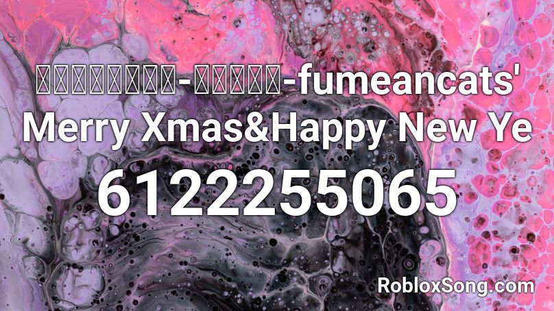 黃阿瑪的後宮生活-喵喵聖誕歌-fumeancats' Merry Xmas&Happy New Ye Roblox ID