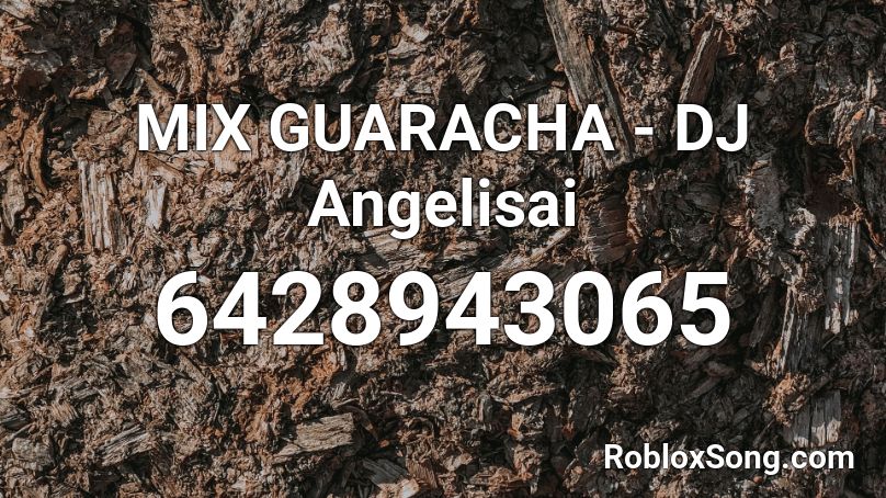 DJ Angelisai - MIX GUARACHA Roblox ID