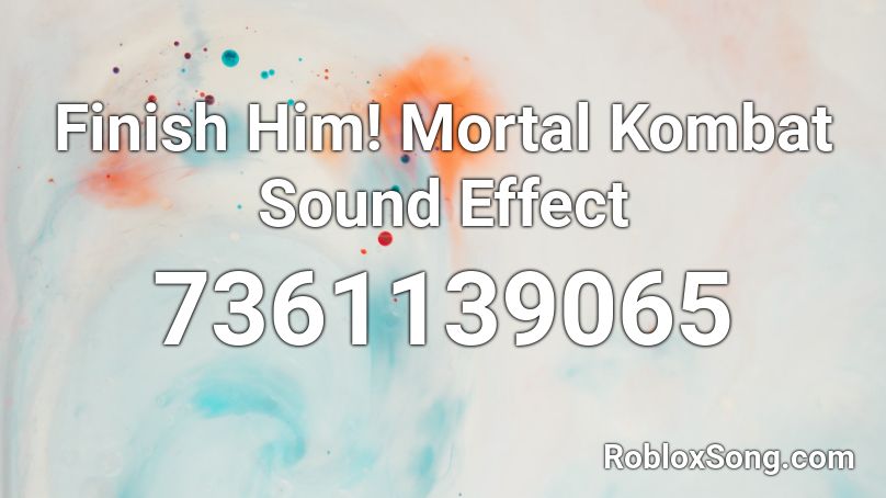 Finish Him! Mortal Kombat   Sound Effect Roblox ID