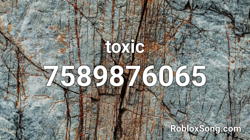 toxic Roblox ID