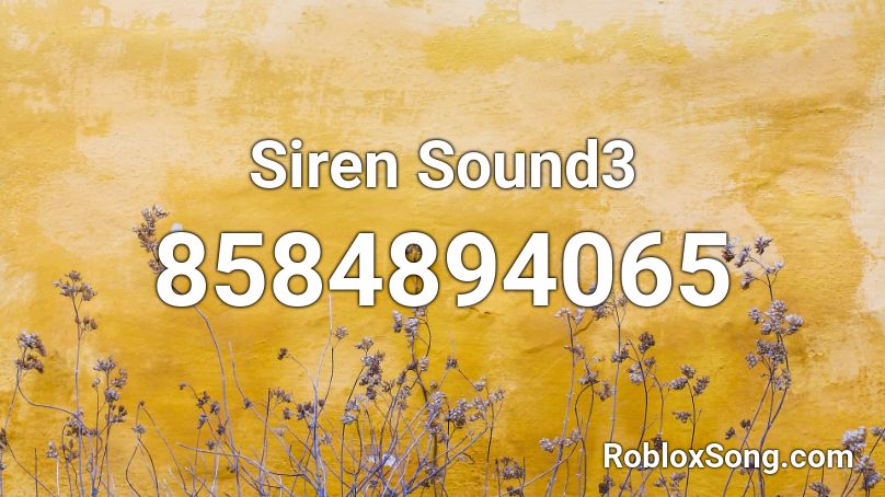 Siren Sound3 Roblox ID