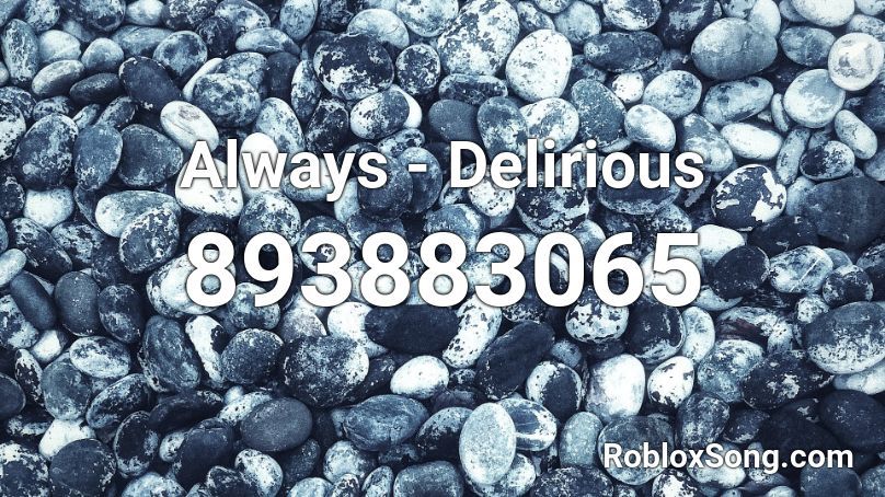 Always - Delirious Roblox ID