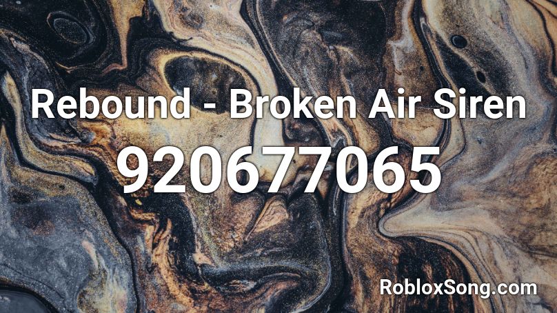 Rebound - Broken Air Siren  Roblox ID