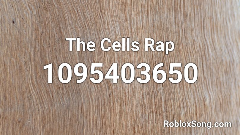 The Cells Rap Roblox ID