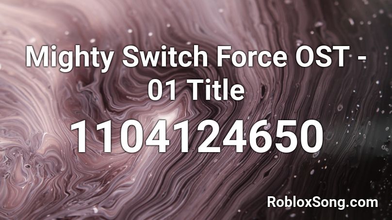 Mighty Switch Force OST - 01 Title Roblox ID