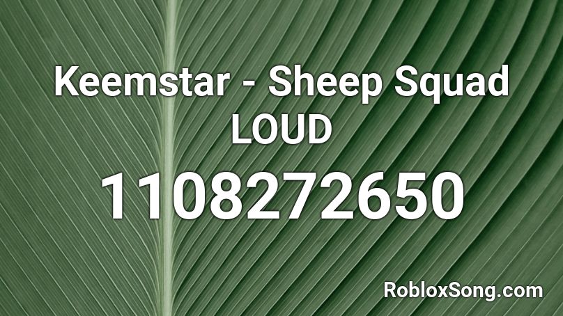 Keemstar Sheep Squad Loud Roblox Id Roblox Music Codes - roblox keemstar song