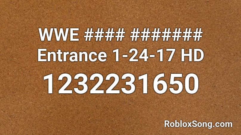 WWE #### ####### Entrance 1-24-17 HD Roblox ID