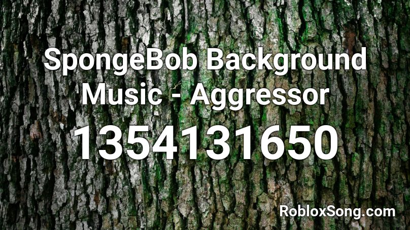 SpongeBob Background Music - Aggressor Roblox ID
