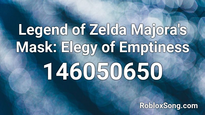 Legend of Zelda Majora's Mask: Elegy of Emptiness Roblox ID